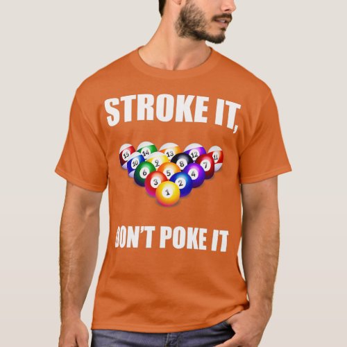 Stroke It Dont Poke It 1 T_Shirt