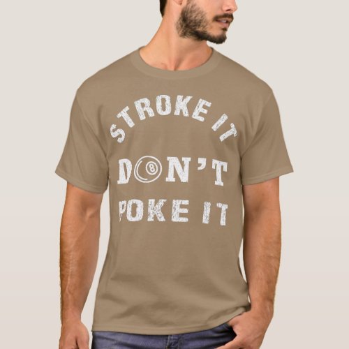 stroke it dont poke it 8 ball T_Shirt