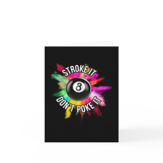 Stroke It Don't Poke It - Eight Ll Pool Billiards  Card
