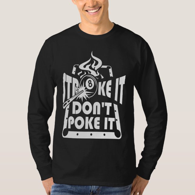 Stroke It Don't Poke It Pool Billiards Player   1 T-Shirt (Front)
