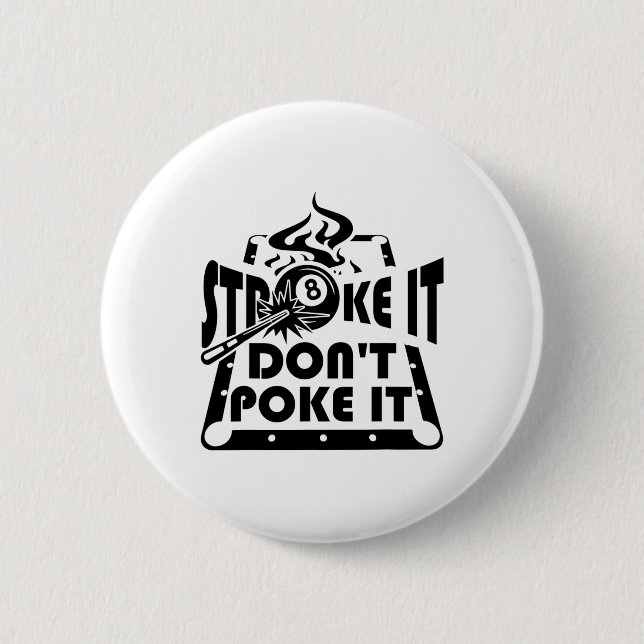 Stroke It Don't Poke It Pool Billiards Player Funn Button (Front)