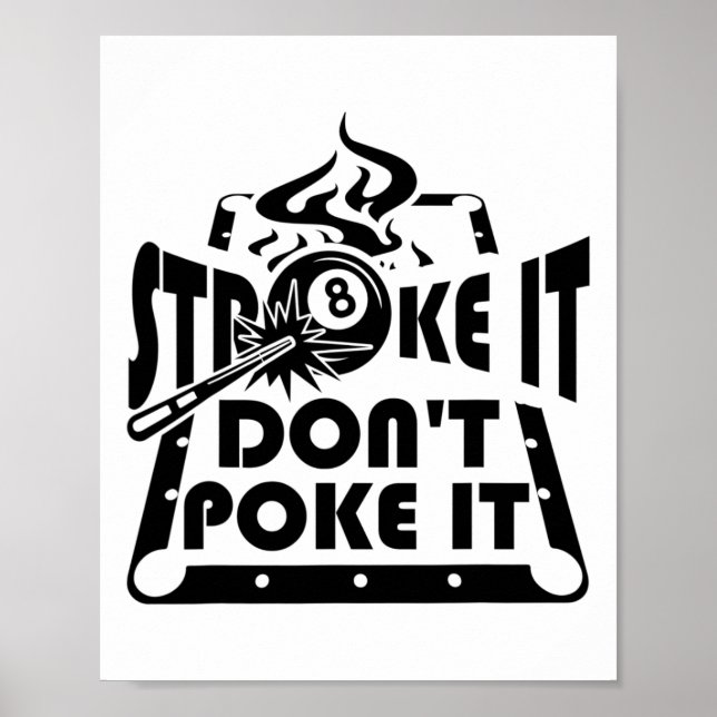Stroke It Don't Poke It Pool Billiards Player Funn Poster (Front)