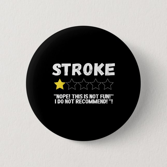 Stroke Nope This Is Not Fun I Do Not Recommend!  Button (Front)
