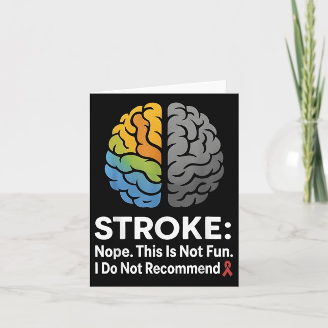 Stroke Nope This Is Not Fun I Do Not Recommend!  Card (Front)