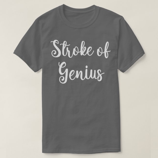 Stroke of Genius White Text T-Shirt (Design Front)