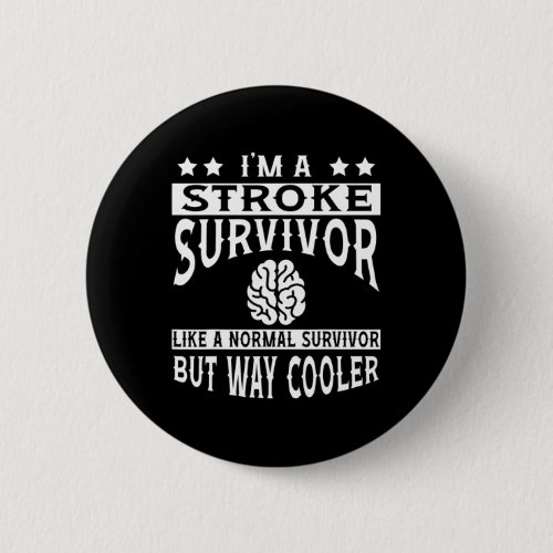 Stroke Survivor Apparel _ Awesome Funny Survivors  Button