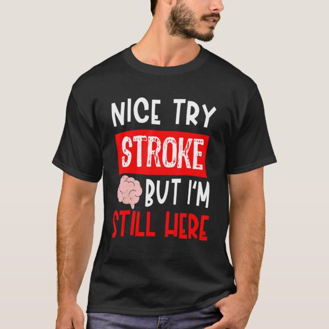Stroke Survivor  Get Well Recovery T-Shirt (Front)