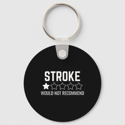 Stroke Survivor Would Not Recommend 1  Keychain