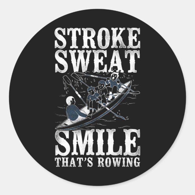Stroke Sweat Smile - Thats Rowing - Crew Boating  Classic Round Sticker (Front)