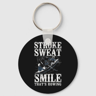 Stroke Sweat Smile - Thats Rowing - Crew Boating Keychain
