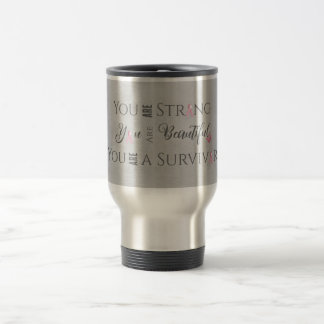 Strong and Beautiful | Breast Cancer Survivor Travel Mug