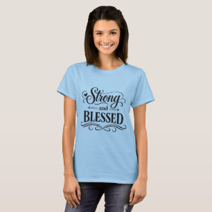 Strong and Blessed Inspirational Quote T-Shirt