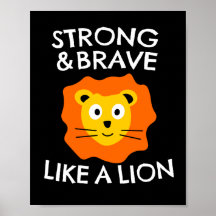 Strong and brave like a lion