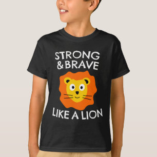Strong and brave like a lion  T-Shirt