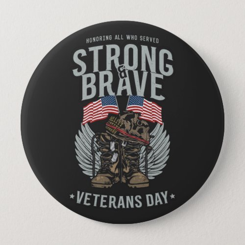 Strong And Brave Veterans Day USA Flag Button