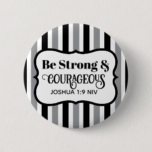 Strong and Courageous Bible Verse Black and Gray Button