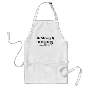 Strong and Courageous Bible Verse Black and White Adult Apron
