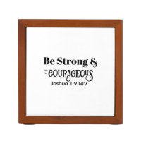 Strong and Courageous Bible Verse Black and White