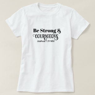 Strong and Courageous Bible Verse Black and White T-Shirt