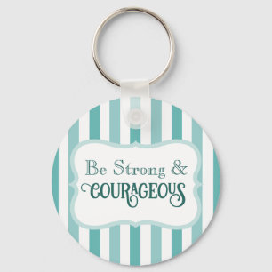 Strong and Courageous Bible Verse Turquoise Blue Keychain
