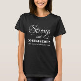 Be Strong and Courageous Joshua 1:9 Women's T-shirt, Christian t