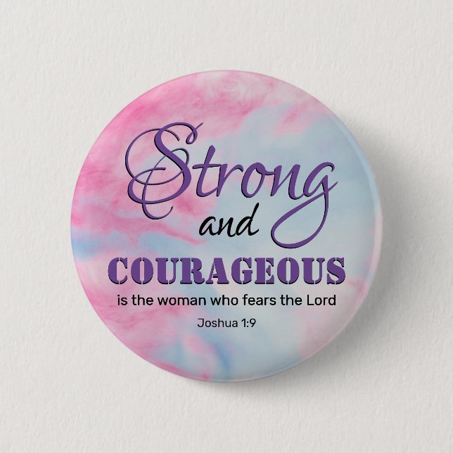 STRONG AND COURAGEOUS Fearless Christian Woman Button (Front)