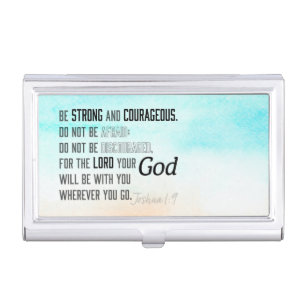 Strong and Courageous Joshua 1:9 Bible Verse Business Card Case
