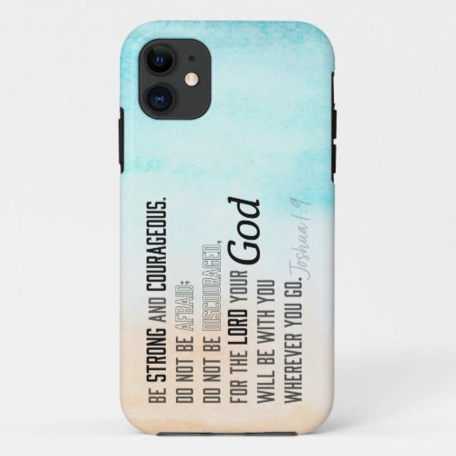 Strong and Courageous Joshua 19 Bible Verse iPhone 11 Case