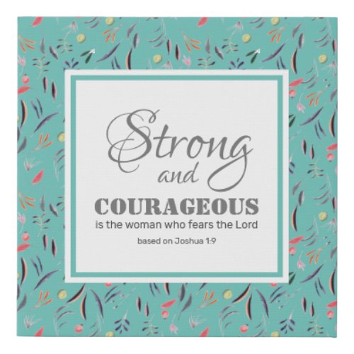 STRONG AND COURAGEOUS  Joshua 19 Inspirational Faux Canvas Print
