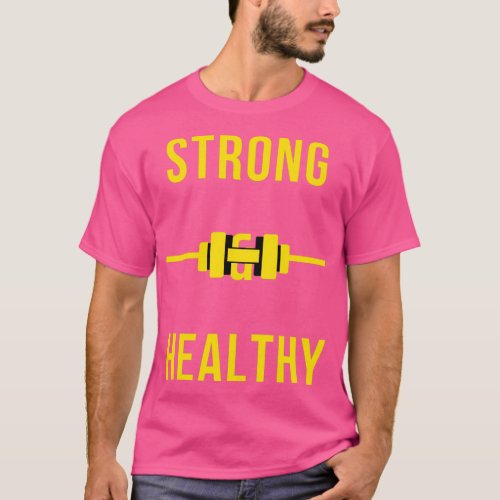 STRONG AND HEALTHY GIFT FOR FITNESS LOVERS T_Shirt