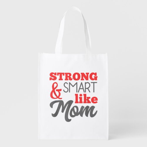 Strong And Smart Like Mom Mothers Day Gift  Grocery Bag