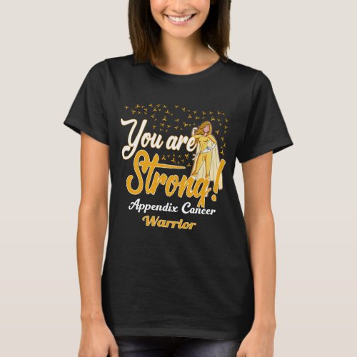strong appendix cancer warrior T_Shirt