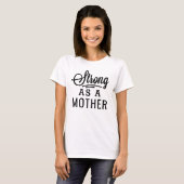 Strong as a Mother Black Modern Script T-Shirt (Front Full)