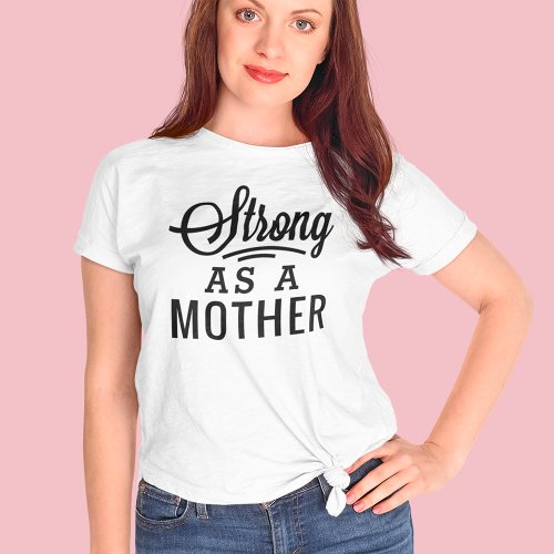 Strong as a Mother Black Modern Script T_Shirt