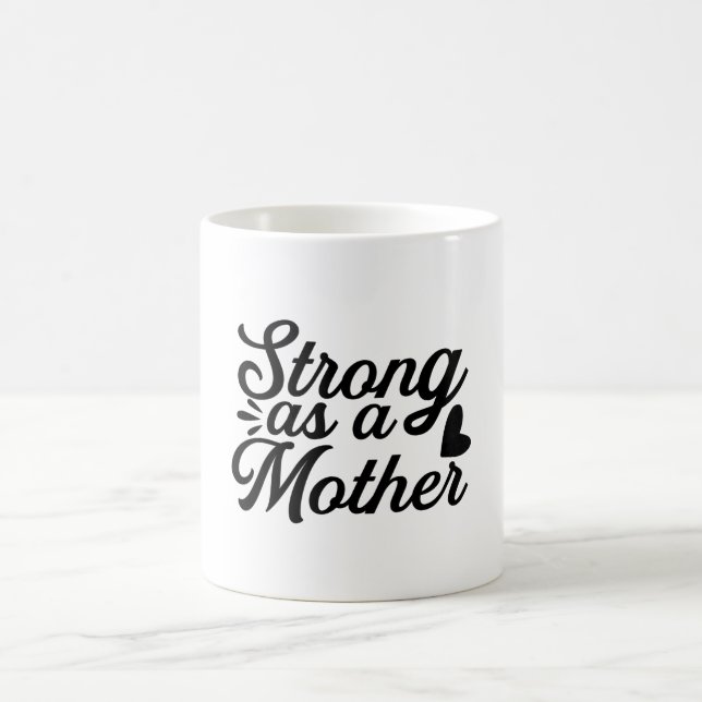 Strong as a mother coffee mug (Center)