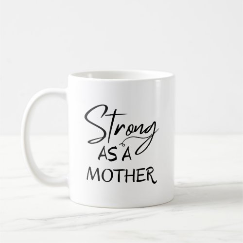 Strong as a Mother Coffee Mug