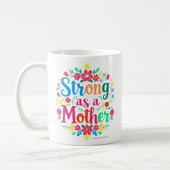 STRONG AS A MOTHER COFFEE MUG (Left)