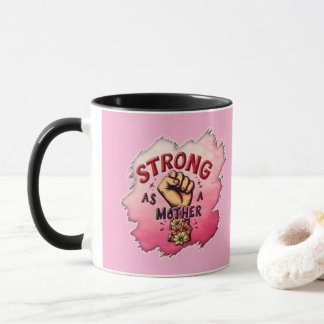 Strong as a Mother – Floral Empowerment Art Mug