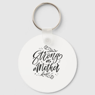 Strong As A Mother Keychain
