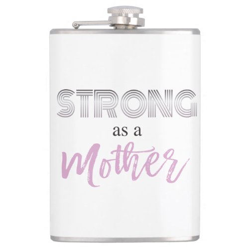 Strong As A Mother Mothers Day Gift Flask