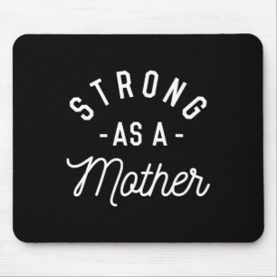 Strong As A Mother - Mothers Day Gift -  Mouse Pad