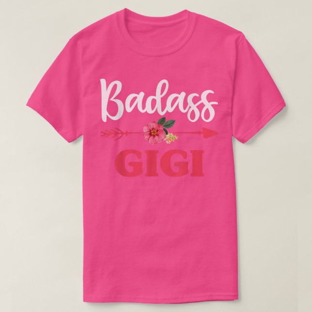Strong Badass Gigi Grandma Floral , Mothers Day  T-Shirt (Design Front)