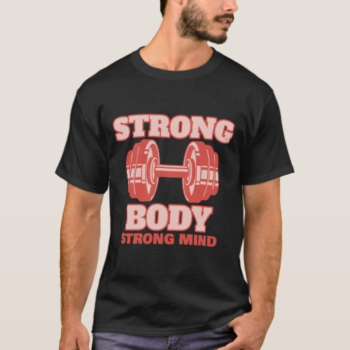 Strong Body Strong Mind T_Shirt