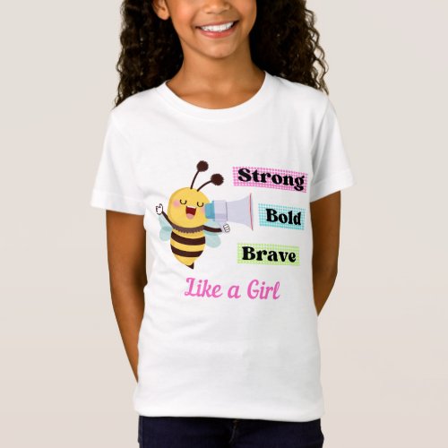Strong Bold Brave Like a Girl Affirmation T_Shirt