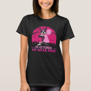 Strong Boston Terrier Tattoo In October We Wear Pi T-Shirt