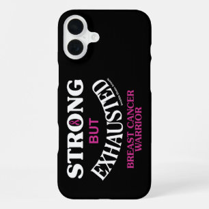 STRONG but EXHAUSTED...Breast Cancer iPhone 16 Plus Case