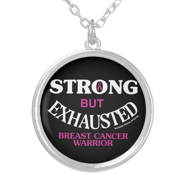 STRONG but EXHAUSTED...Breast Cancer Silver Plated Necklace (Front)