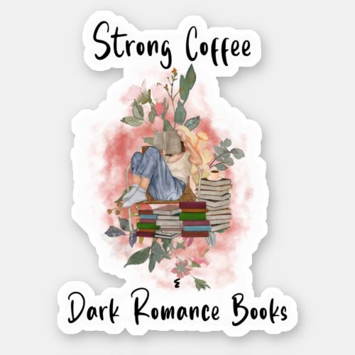 Strong Coffee  Dark Romance Books Sticker 