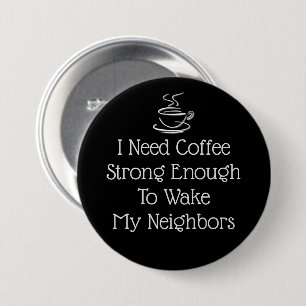 Strong Coffee Humor Button