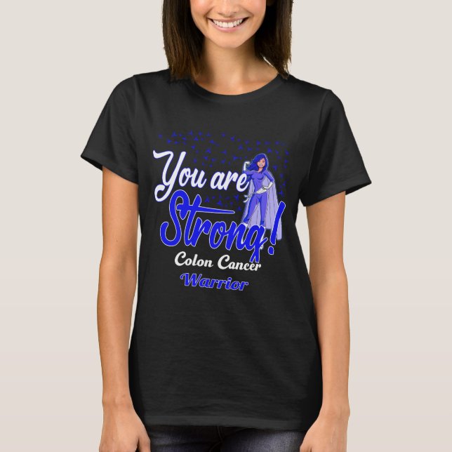 strong colon cancer warrior T-Shirt (Front)